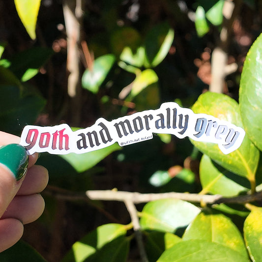 Goth And Morally Grey Sticker | Easy Peel | Water Resistant | Water Bottle & Laptop Stickers |
